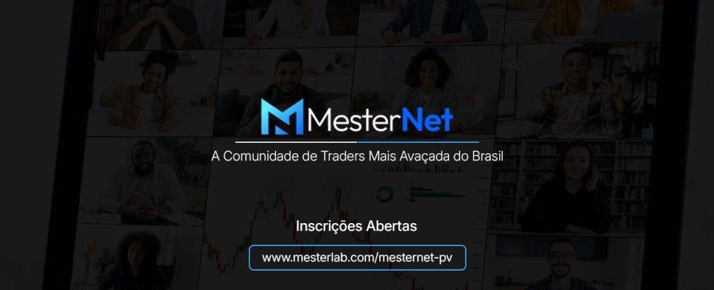 MesterNet: A Comunidade de Traders Mais Avançada do Brasil. Seja um(a) trader do futuro.
