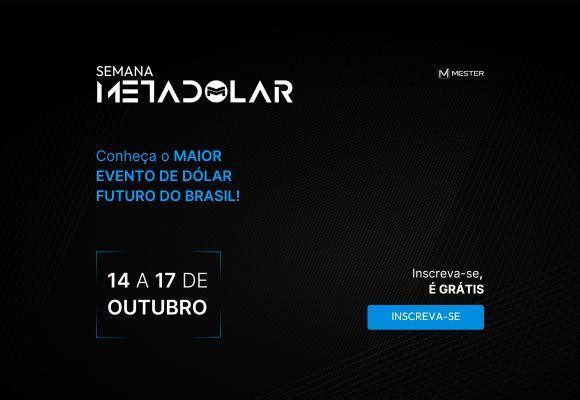 Semana Metadolar 14 a 17/10. O maior evento de dólar futuro do Brasil está de volta.